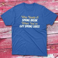 Who need a spring break when royal Fisherman Tee