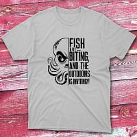 Fish are biting and the outdoor is inviting grey Fishermen T-shirt