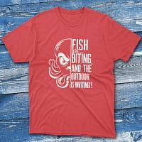 Fish are biting and the outdoor is inviting red Fishing T-shirt