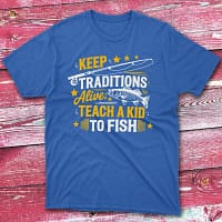 Keep tradtions royal Fisherman Tee