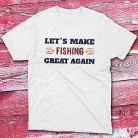 Let's make fishing great again white Anglers T-shirts