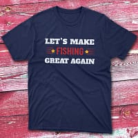 let's make fishing great again navy Anglers T-shirts