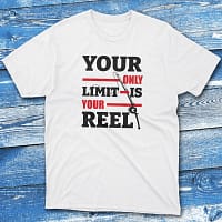 your only limit is your reel white Fishermen T-shirt your only limit is your reel white Fishermen T-shirt