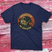 Houston we have a fish navy Anglers T-shirts