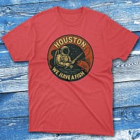 Houston we have a fish red Fishing T-shirt