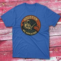 Houston we have a fish royal Anglers T-shirts