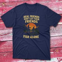 Real friends don't let their friends fish alone navy Anglers T-shirts