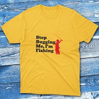 Stop bugging me I'm fishing daisy Fishing T-shirt