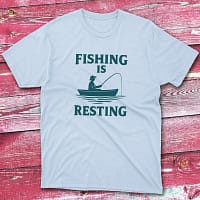 fishing is resting light blue Fishing T-shirt