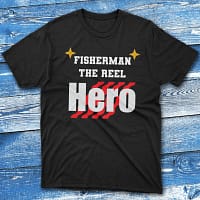 Fisherman the reel hero black Fisherman Tee