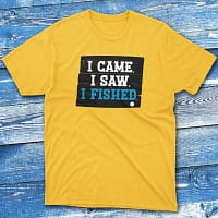 I came, i saw, i fished daisy Fishermen T-shirt