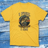I fish therefore i am daisy Anglers T-shirts