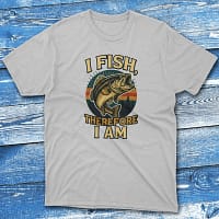 I fish therefore i am grey Fishing T-shirt