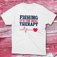 Fishing is the reel therapy white Fisherman Tee Fishing is the reel therapy white Fisherman Tee