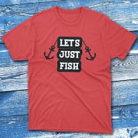 Let's just fish red Fishermen T-shirt