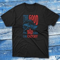 The good and the bad and the catchy black Fishing T-shirt