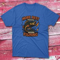More rest means more fishing royal Anglers T-shirts