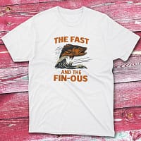 The fast and the Fin ious white Fishermen T-shirt