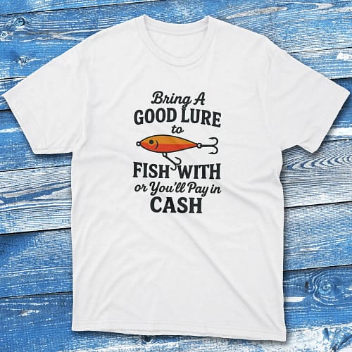 Bring a good lure to fish with white Fisherman Tee
