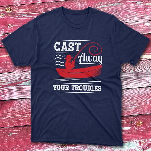 Cast away your troubles navy Fishermen T-shirt