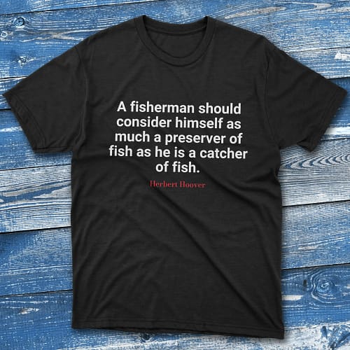 A fisherman should consider himself as much a preserver Black Fishing T-shirt A fisherman should consider himself as much a preserver Black Fishing T-shirt