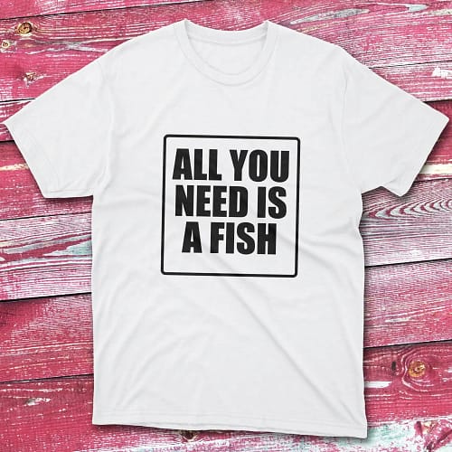 All you need is a fish White Anglers T-shirts