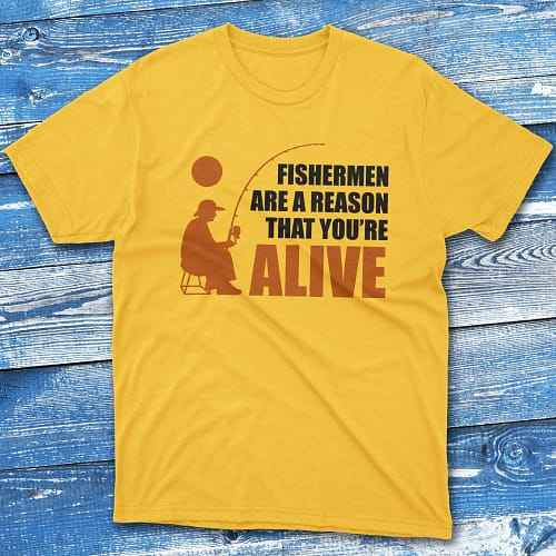 Fishermen are a reason that you are alive daisy Anglers T-shirts