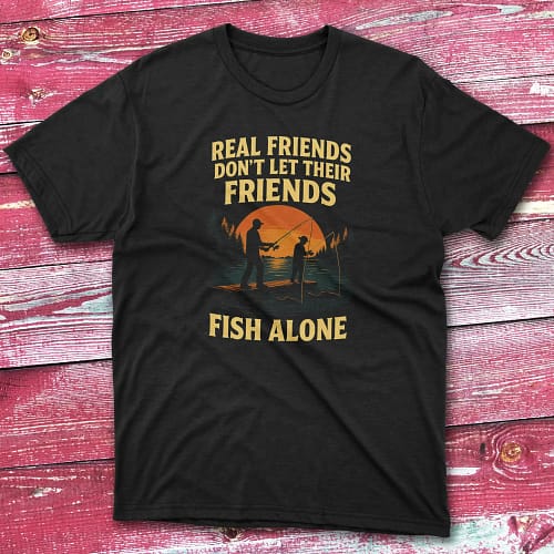 Real friends don't let their friends fish alone black Fishermen T-shirt