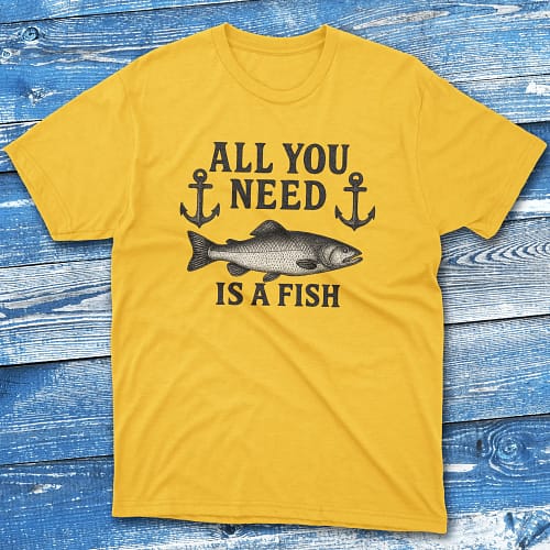 all you need is a fish daisy Fishermen T-shirt