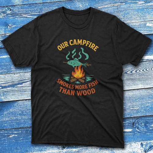 our campfire smokes more fish than wood black Fishing T-shirt