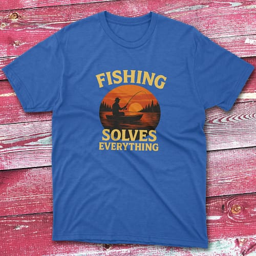 Fishing solves everything royal Anglers T-shirts
