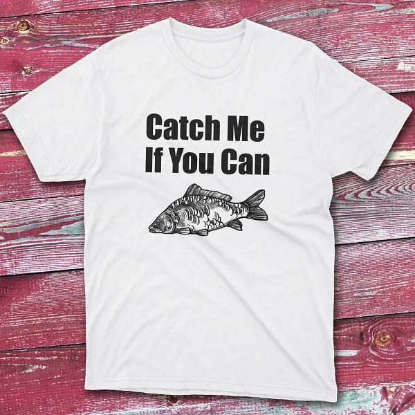 Catch me if you can white Fishermen T-shirt