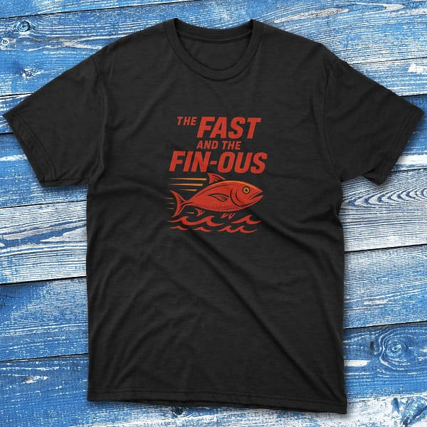 The fast and the fin ous black Fishermen T-shirt