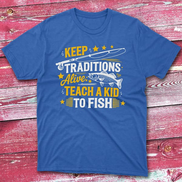 Keep tradtions royal Fisherman Tee