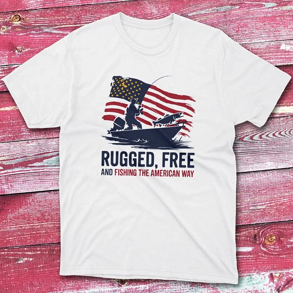 rugged, free, and fishing the american way white Fisherman Tee