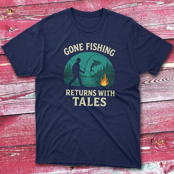 Gone fishing returens with tales navy Fishermen T-shirt