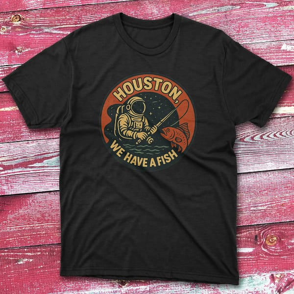 Houston we have a fish black Anglers T-shirts