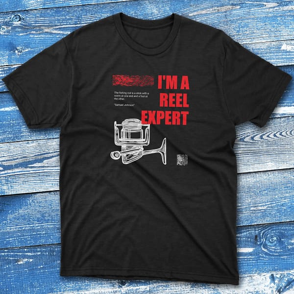 I’m a reel expert black Fisherman Tee