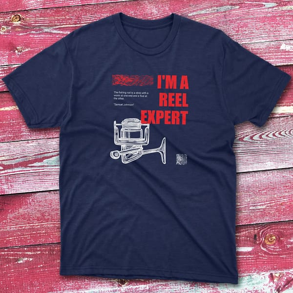 I’m a reel expert navy Fishermen T-shirt