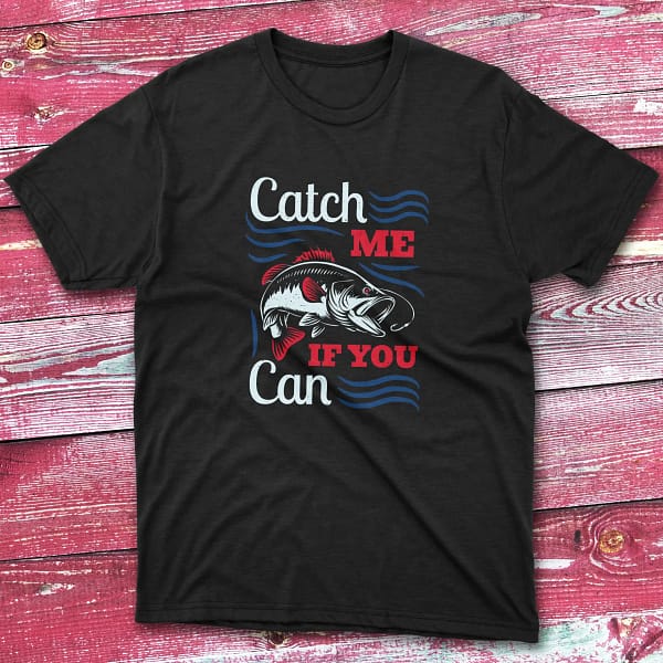 cath me if you can black Fisherman Tee