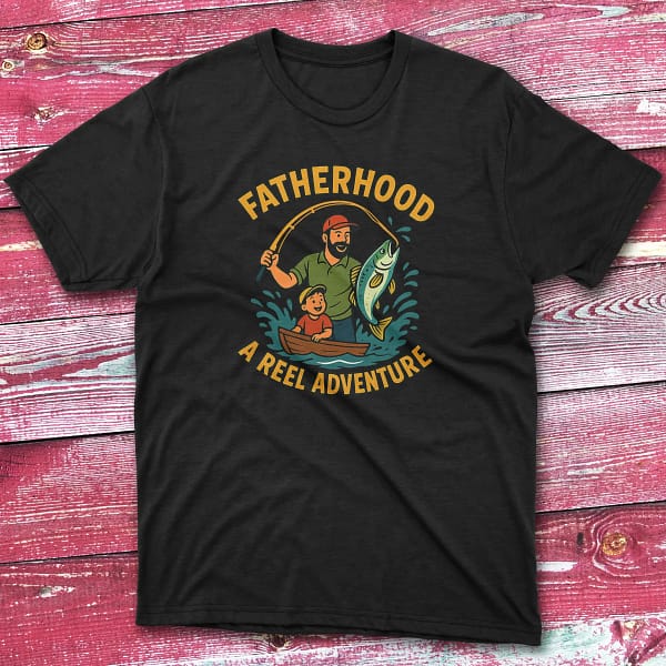 Fatherhood a reel adventure black Fishing T-shirt Fatherhood a reel adventure black Fishing T-shirt