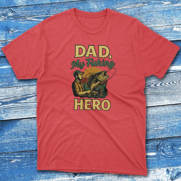 dad my fishing hero red Fishermen T-shirt