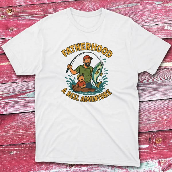 fatherhood a reel adventure white Anglers T-shirts fatherhood a reel adventure white Anglers T-shirts
