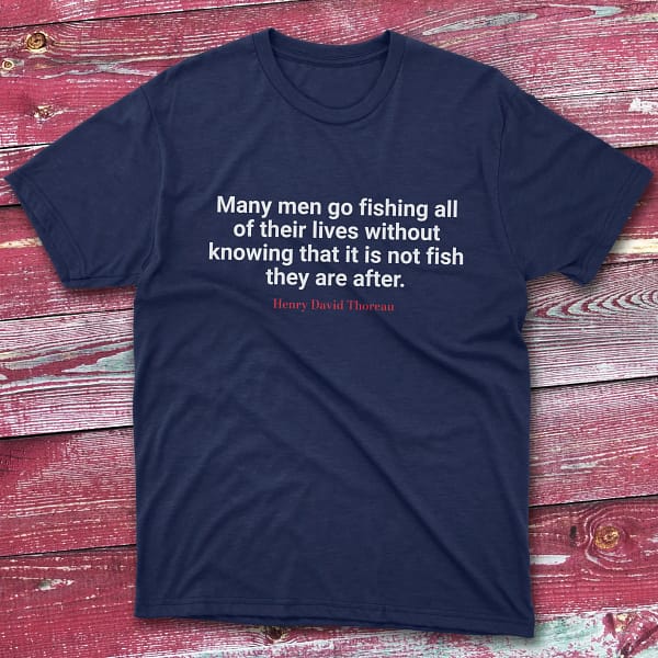 Many men go fishing all of their lives Navy Fisherman Tee