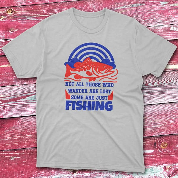 Not all those who wander are lost grey Anglers T-shirts