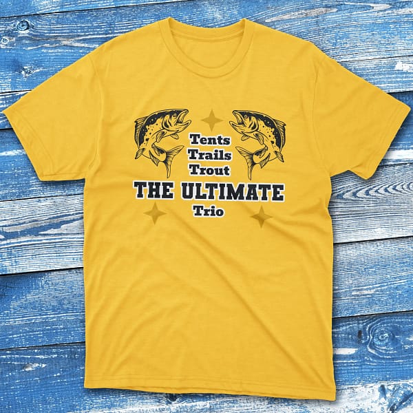 Tents, trail, trouts, The Ultimate daisy Fishing T-shirt