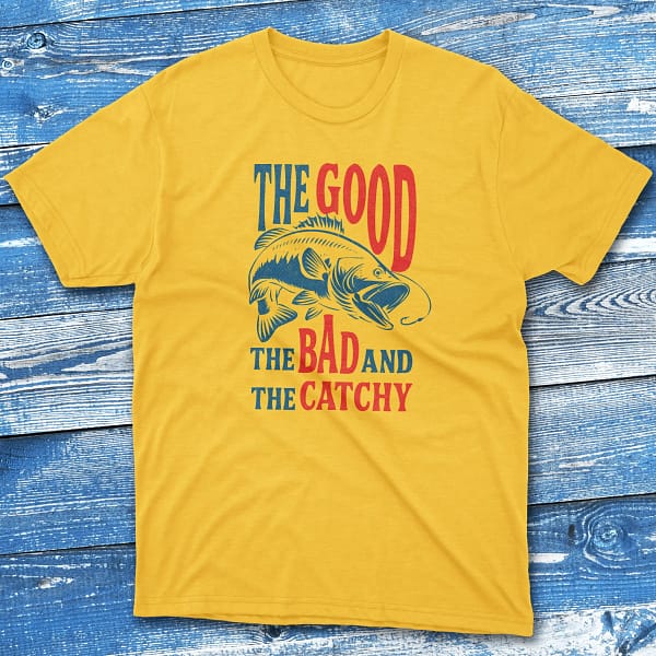 The good and the bad and the catchy daisy Fisherman Tee