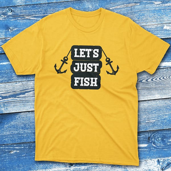 let’s just fish daisy Fisherman Tee