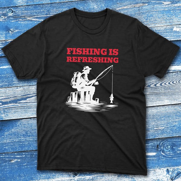 fishing is refreshing black Fishermen T-shirt fishing is refreshing black Fishermen T-shirt